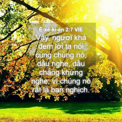 Picture 04 - Ê-xê-ki-ên 2:7 VIE - Vậy, ngươi khá đem lời ta nói cùng - Bible Verse Picture