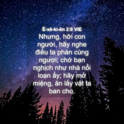 Picture 04 - Ê-xê-ki-ên 2:8 VIE - Nhưng, hỡi con người, hãy nghe điều ta - Bible Verse Picture