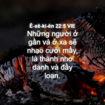 Picture 04 - Ê-xê-ki-ên 22:5 VIE - Những người ở gần và ở xa sẽ nhạo - Bible Verse Picture