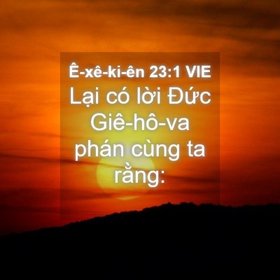 Picture 04 - Ê-xê-ki-ên 23:1 VIE - Lại có lời Đức Giê-hô-va phán cùng ta - Bible Verse Picture