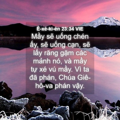 Picture 04 - Ê-xê-ki-ên 23:34 VIE - Mầy sẽ uống chén ấy, sẽ uống cạn, - Bible Verse Picture