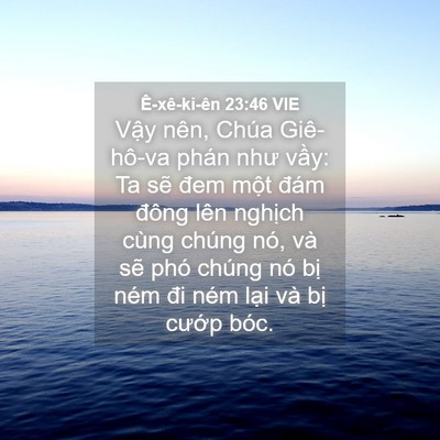 Picture 04 - Ê-xê-ki-ên 23:46 VIE - Vậy nên, Chúa Giê-hô-va phán như vầy: - Bible Verse Picture