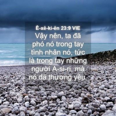 Picture 04 - Ê-xê-ki-ên 23:9 VIE - Vậy nên, ta đã phó nó trong tay tình - Bible Verse Picture