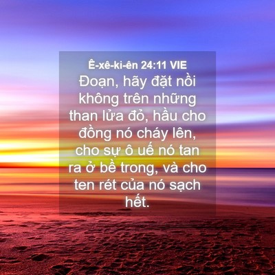 Picture 04 - Ê-xê-ki-ên 24:11 VIE - Đoạn, hãy đặt nồi không trên những - Bible Verse Picture