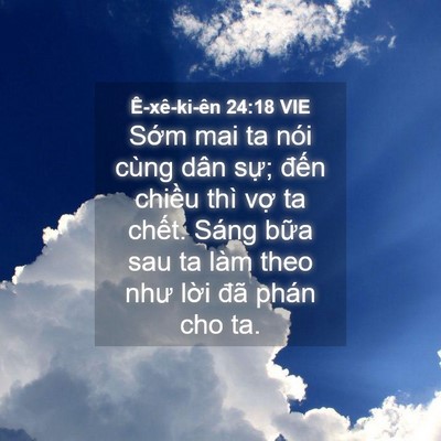 Picture 04 - Ê-xê-ki-ên 24:18 VIE - Sớm mai ta nói cùng dân sự; đến chiều - Bible Verse Picture