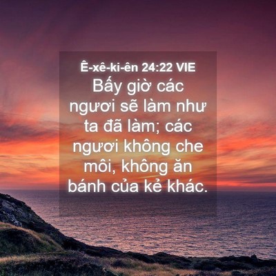 Picture 04 - Ê-xê-ki-ên 24:22 VIE - Bấy giờ các ngươi sẽ làm như ta đã - Bible Verse Picture