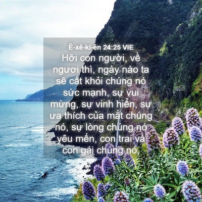 Picture 04 - Ê-xê-ki-ên 24:25 VIE - Hỡi con người, về ngươi thì, ngày nào - Bible Verse Picture