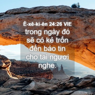Picture 04 - Ê-xê-ki-ên 24:26 VIE - trong ngày đó sẽ có kẻ trốn đến báo - Bible Verse Picture