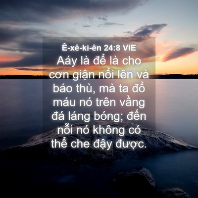 Picture 04 - Ê-xê-ki-ên 24:8 VIE - Aáy là để là cho cơn giận nổi lên và - Bible Verse Picture