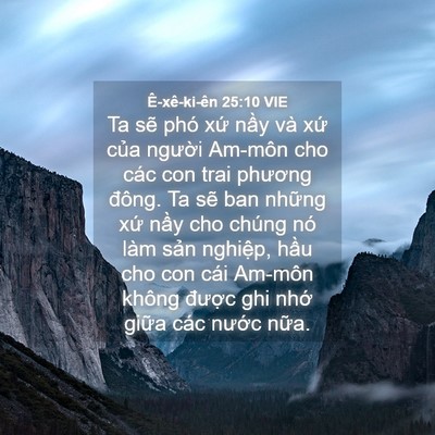 Picture 04 - Ê-xê-ki-ên 25:10 VIE - Ta sẽ phó xứ nầy và xứ của người - Bible Verse Picture