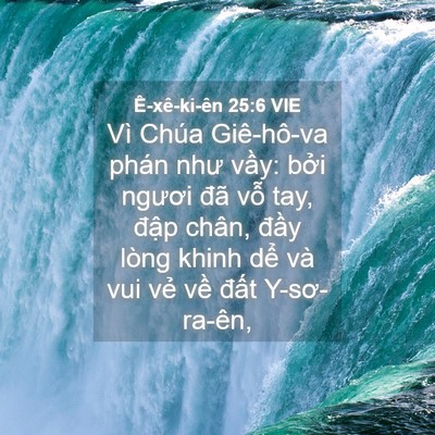 Picture 04 - Ê-xê-ki-ên 25:6 VIE - Vì Chúa Giê-hô-va phán như vầy: bởi - Bible Verse Picture
