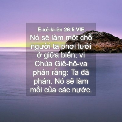 Picture 04 - Ê-xê-ki-ên 26:5 VIE - Nó sẽ làm một chỗ người ta phơi - Bible Verse Picture