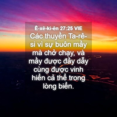 Picture 04 - Ê-xê-ki-ên 27:25 VIE - Các thuyền Ta-rê-si vì sự buôn mầy mà - Bible Verse Picture