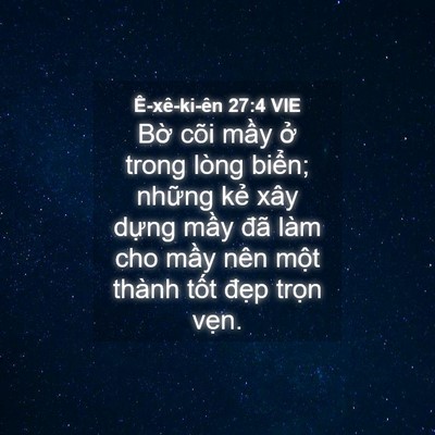 Picture 04 - Ê-xê-ki-ên 27:4 VIE - Bờ cõi mầy ở trong lòng biển; những - Bible Verse Picture