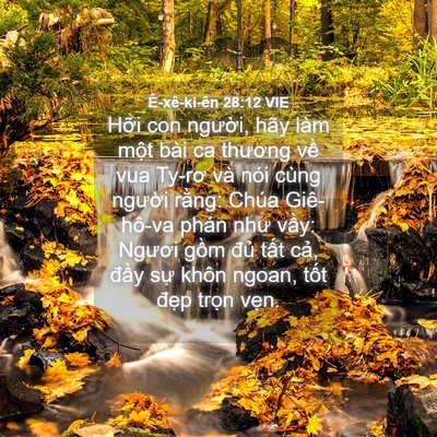 Picture 04 - Ê-xê-ki-ên 28:12 VIE - Hỡi con người, hãy làm một bài ca - Bible Verse Picture