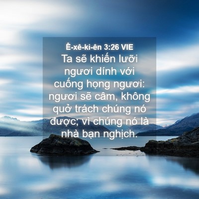 Picture 04 - Ê-xê-ki-ên 3:26 VIE - Ta sẽ khiến lưỡi ngươi dính với - Bible Verse Picture