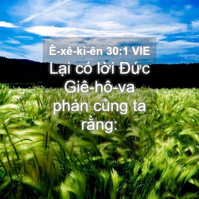 Picture 04 - Ê-xê-ki-ên 30:1 VIE - Lại có lời Đức Giê-hô-va phán cùng ta - Bible Verse Picture