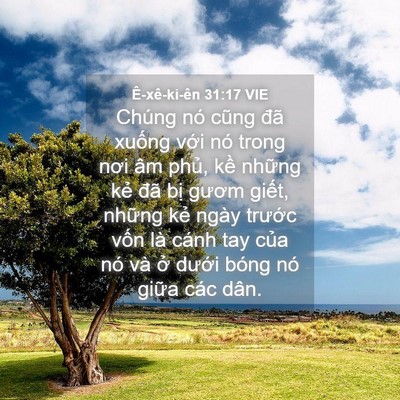 Picture 04 - Ê-xê-ki-ên 31:17 VIE - Chúng nó cũng đã xuống với nó trong - Bible Verse Picture