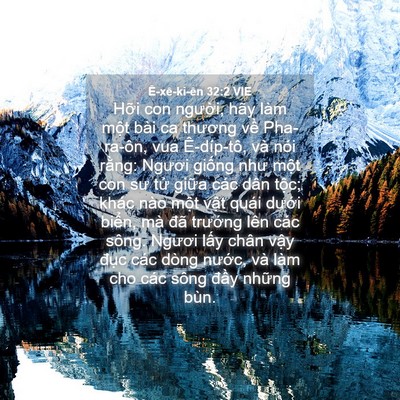 Picture 04 - Ê-xê-ki-ên 32:2 VIE - Hỡi con người, hãy làm một bài ca - Bible Verse Picture