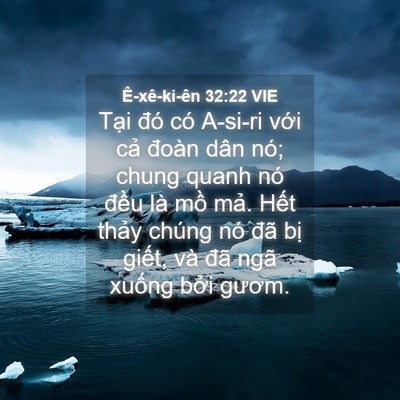 Picture 04 - Ê-xê-ki-ên 32:22 VIE - Tại đó có A-si-ri với cả đoàn dân - Bible Verse Picture