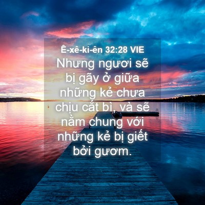 Picture 04 - Ê-xê-ki-ên 32:28 VIE - Nhưng ngươi sẽ bị gãy ở giữa những - Bible Verse Picture