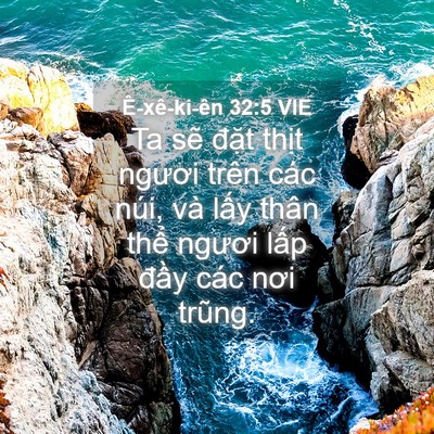 Picture 04 - Ê-xê-ki-ên 32:5 VIE - Ta sẽ đặt thịt ngươi trên các núi, - Bible Verse Picture