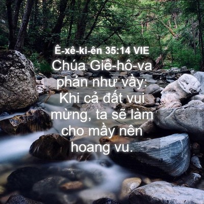 Picture 04 - Ê-xê-ki-ên 35:14 VIE - Chúa Giê-hô-va phán như vầy: Khi cả - Bible Verse Picture