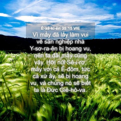 Picture 04 - Ê-xê-ki-ên 35:15 VIE - Vì mầy đã lấy làm vui về sản nghiệp - Bible Verse Picture