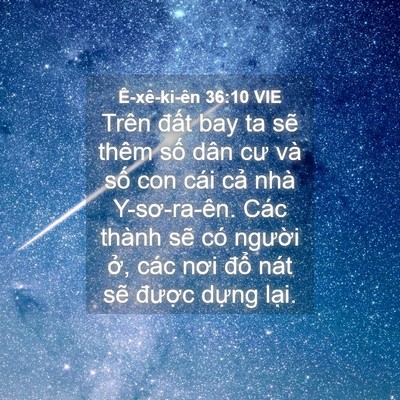 Picture 04 - Ê-xê-ki-ên 36:10 VIE - Trên đất bay ta sẽ thêm số dân cư và - Bible Verse Picture