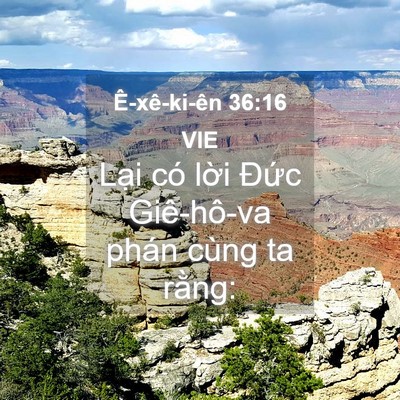 Picture 04 - Ê-xê-ki-ên 36:16 VIE - Lại có lời Đức Giê-hô-va phán cùng ta - Bible Verse Picture