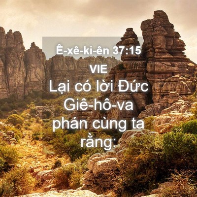 Picture 04 - Ê-xê-ki-ên 37:15 VIE - Lại có lời Đức Giê-hô-va phán cùng ta - Bible Verse Picture