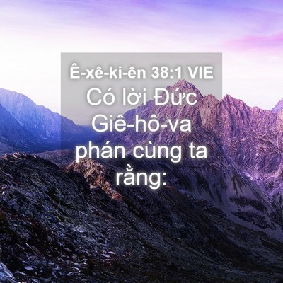 Picture 04 - Ê-xê-ki-ên 38:1 VIE - Có lời Đức Giê-hô-va phán cùng ta - Bible Verse Picture