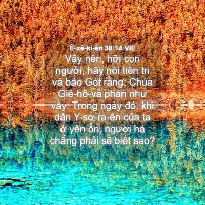 Picture 04 - Ê-xê-ki-ên 38:14 VIE - Vậy nên, hỡi con người, hãy nói tiên - Bible Verse Picture