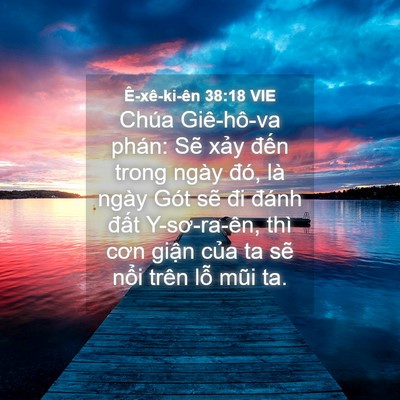 Picture 04 - Ê-xê-ki-ên 38:18 VIE - Chúa Giê-hô-va phán: Sẽ xảy đến trong - Bible Verse Picture