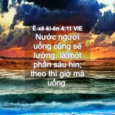 Picture 04 - Ê-xê-ki-ên 4:11 VIE - Nước ngươi uống cũng sẽ lường, là - Bible Verse Picture