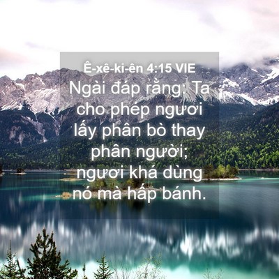 Picture 04 - Ê-xê-ki-ên 4:15 VIE - Ngài đáp rằng: Ta cho phép ngươi lấy - Bible Verse Picture