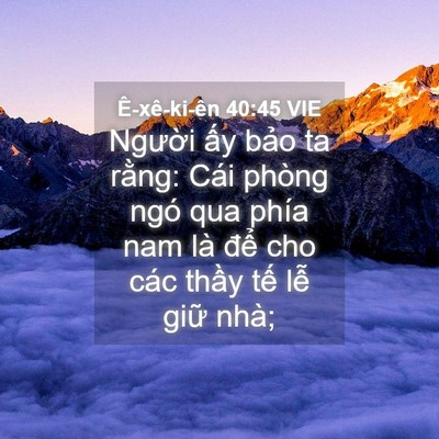 Picture 04 - Ê-xê-ki-ên 40:45 VIE - Người ấy bảo ta rằng: Cái phòng ngó - Bible Verse Picture