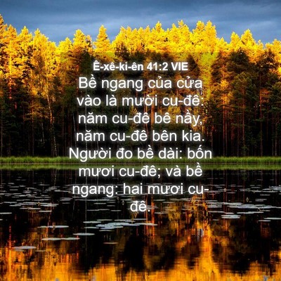 Picture 04 - Ê-xê-ki-ên 41:2 VIE - Bề ngang của cửa vào là mười cu-đê: - Bible Verse Picture
