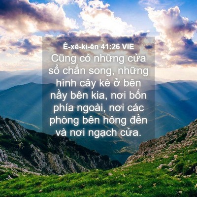 Picture 04 - Ê-xê-ki-ên 41:26 VIE - Cũng có những cửa sổ chấn song, những - Bible Verse Picture