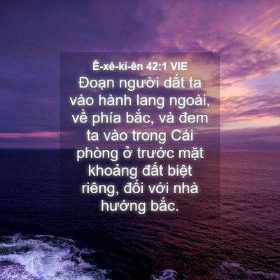 Picture 04 - Ê-xê-ki-ên 42:1 VIE - Đoạn người dắt ta vào hành lang ngoài, - Bible Verse Picture