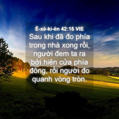 Picture 04 - Ê-xê-ki-ên 42:15 VIE - Sau khi đã đo phía trong nhà xong rồi, - Bible Verse Picture