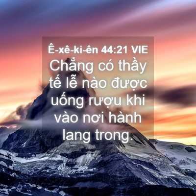 Picture 04 - Ê-xê-ki-ên 44:21 VIE - Chẳng có thầy tế lễ nào được uống - Bible Verse Picture