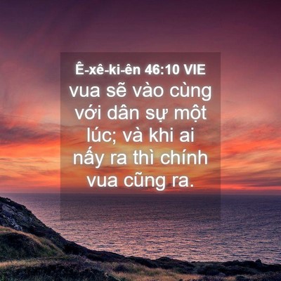 Picture 04 - Ê-xê-ki-ên 46:10 VIE - vua sẽ vào cùng với dân sự một lúc; - Bible Verse Picture