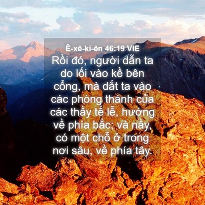 Picture 04 - Ê-xê-ki-ên 46:19 VIE - Rồi đó, người dẫn ta do lối vào kề - Bible Verse Picture