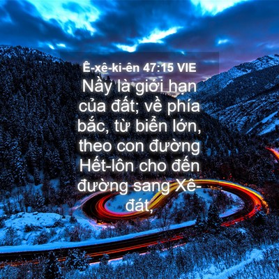 Picture 04 - Ê-xê-ki-ên 47:15 VIE - Nầy là giới hạn của đất; về phía - Bible Verse Picture