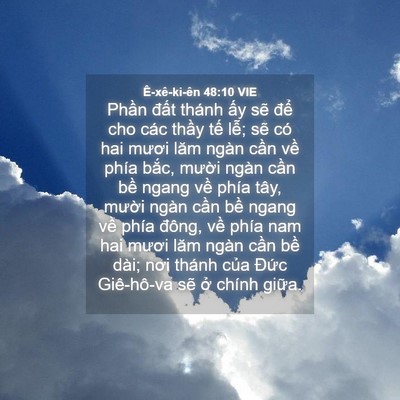 Picture 04 - Ê-xê-ki-ên 48:10 VIE - Phần đất thánh ấy sẽ để cho các - Bible Verse Picture