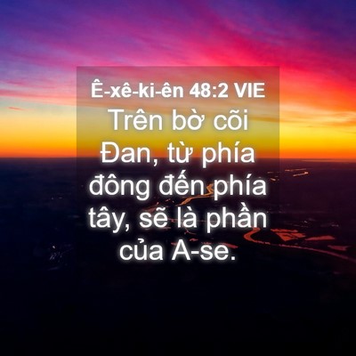 Picture 04 - Ê-xê-ki-ên 48:2 VIE - Trên bờ cõi Đan, từ phía đông đến - Bible Verse Picture