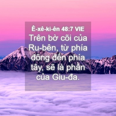 Picture 04 - Ê-xê-ki-ên 48:7 VIE - Trên bờ cõi của Ru-bên, từ phía đông - Bible Verse Picture