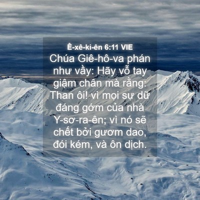 Picture 04 - Ê-xê-ki-ên 6:11 VIE - Chúa Giê-hô-va phán như vầy: Hãy vỗ tay - Bible Verse Picture