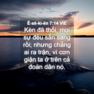 Picture 04 - Ê-xê-ki-ên 7:14 VIE - Kèn đã thổi, mọi sự đều sẵn sàng - Bible Verse Picture